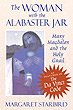Woman with the Alabaster Jar, by Margaret Starbird